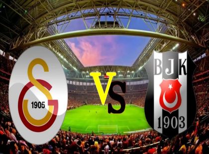 Besiktas vs. Galatasaray
